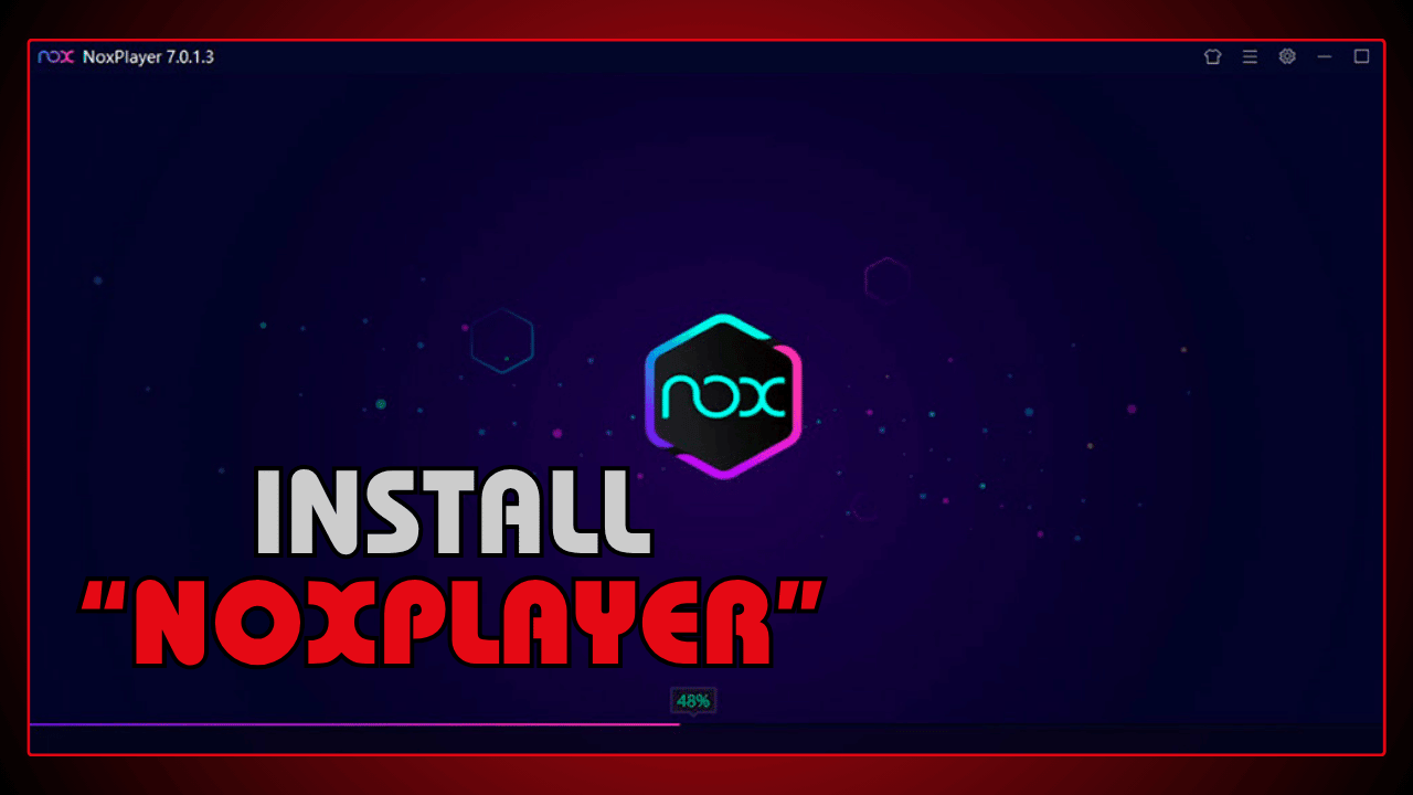 Install NoxPlayer