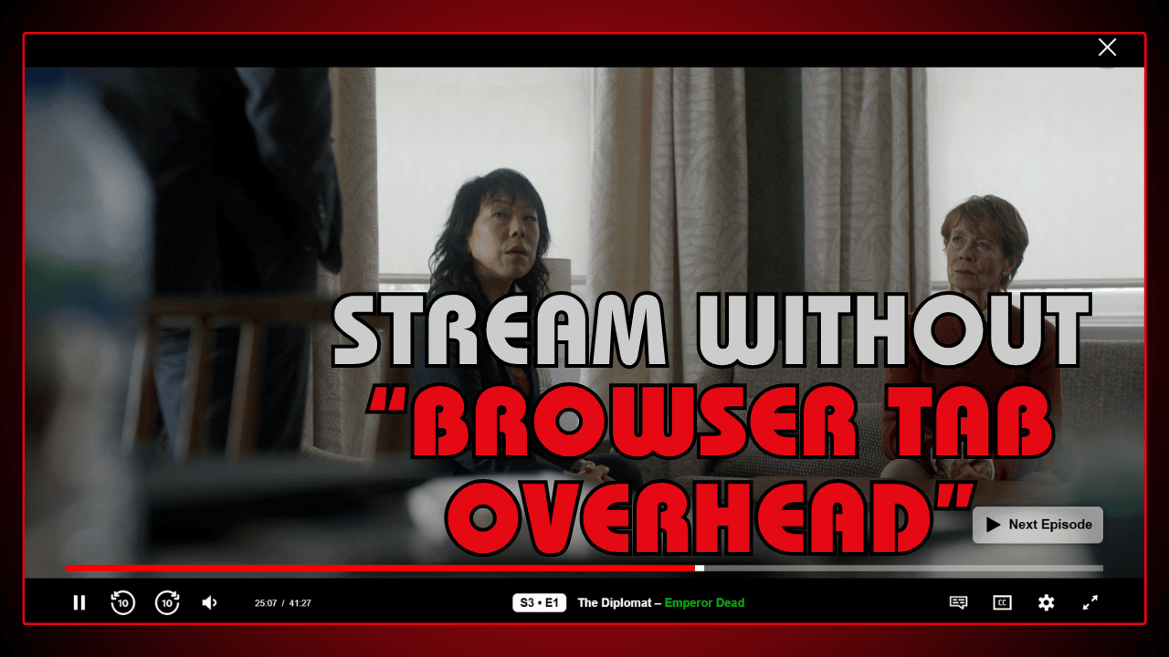 Stream Without Browser Tab Overhead